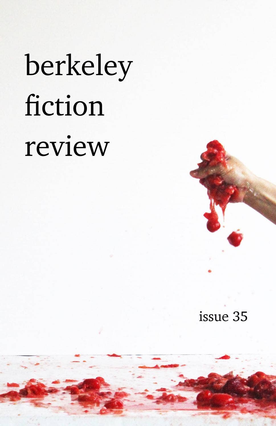 Berkeley Fiction Review, Volume 35 by Berkeley Fiction Review - Issuu