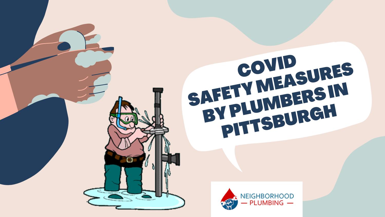 Covid Safety Measures by Plumbers in Pittsburgh Neighborhood Plumbing