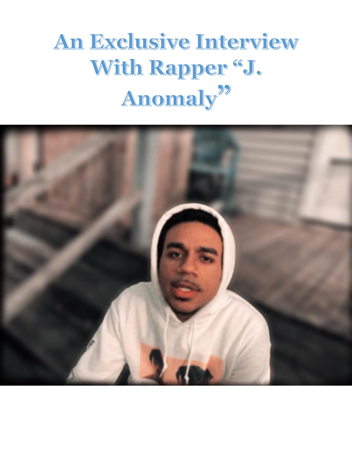 An Exclusive Interview With Rapper “J. Anomaly” by dailyfeeds - Issuu