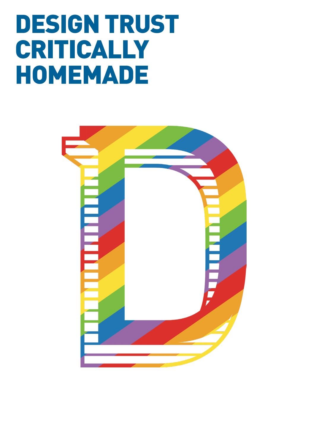 Design Trust Critically Homemade Programme Portfolio By Designtrust Issuu