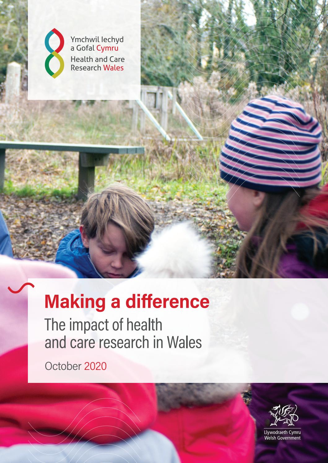 Making a difference: The impact of health and care research in Wales by ...