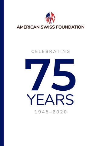 American Swiss Foundation Celebrating 75 Years By American Swiss Foundation Issuu