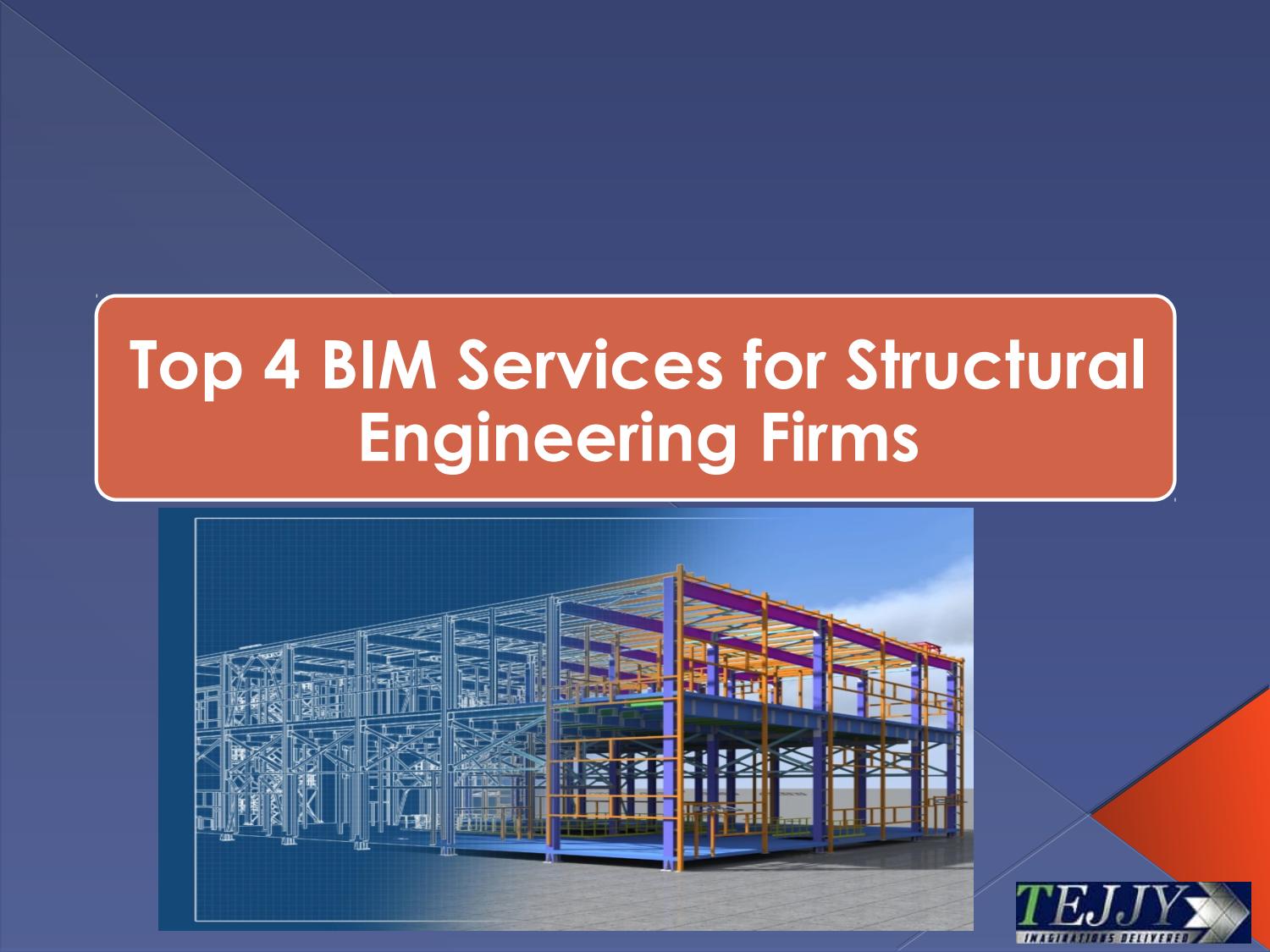 Top 4 BIM Services for Structural Engineering Firms Tejjy Inc. by