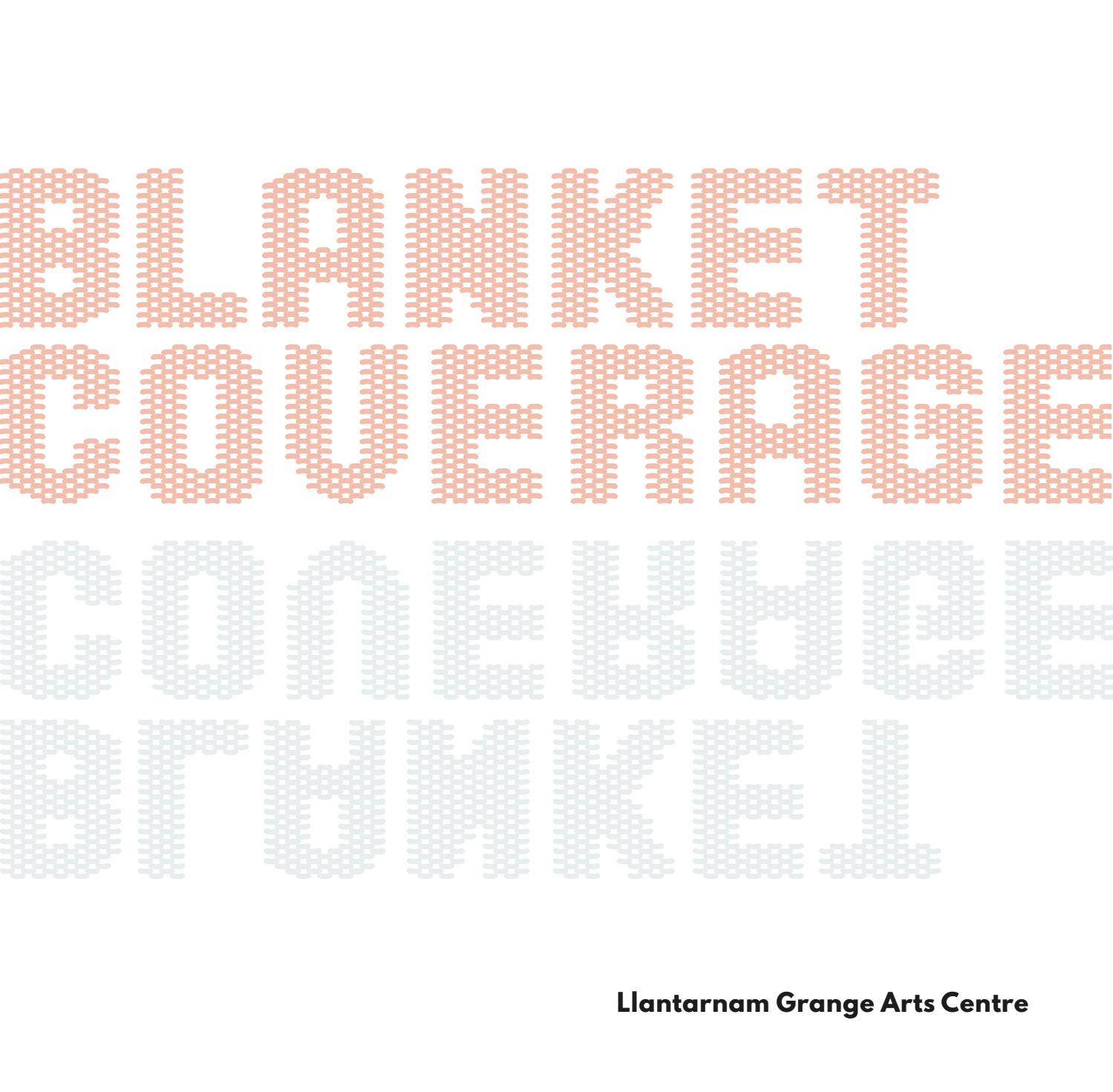 Blanket Coverage By Llantarnam Grange Arts Centre Issuu Blanket Coverage By Llantarnam Grange Arts Centre Issuu