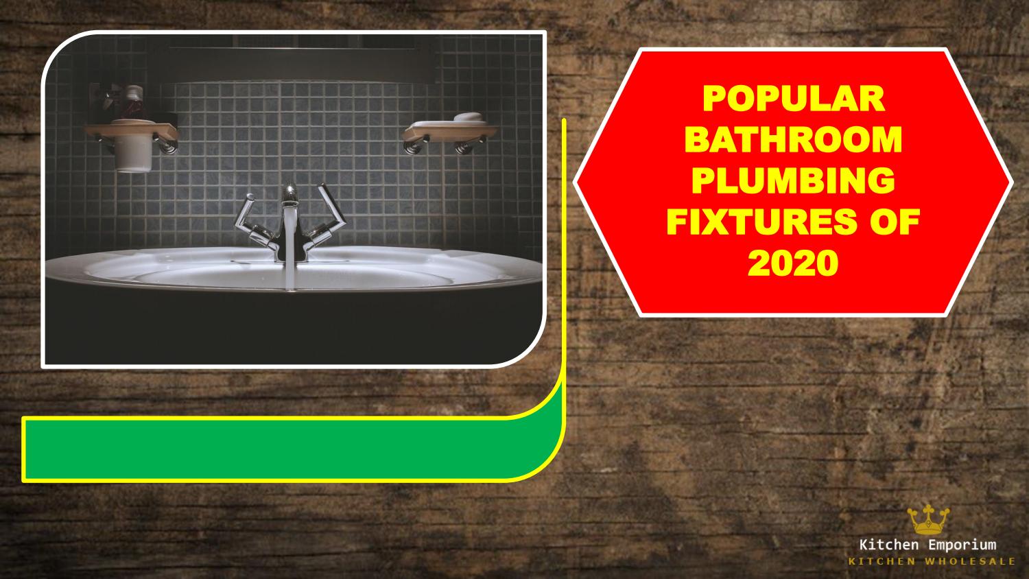Popular Bathroom Plumbing Fixtures of 2020 by Kitchen Emporium Issuu