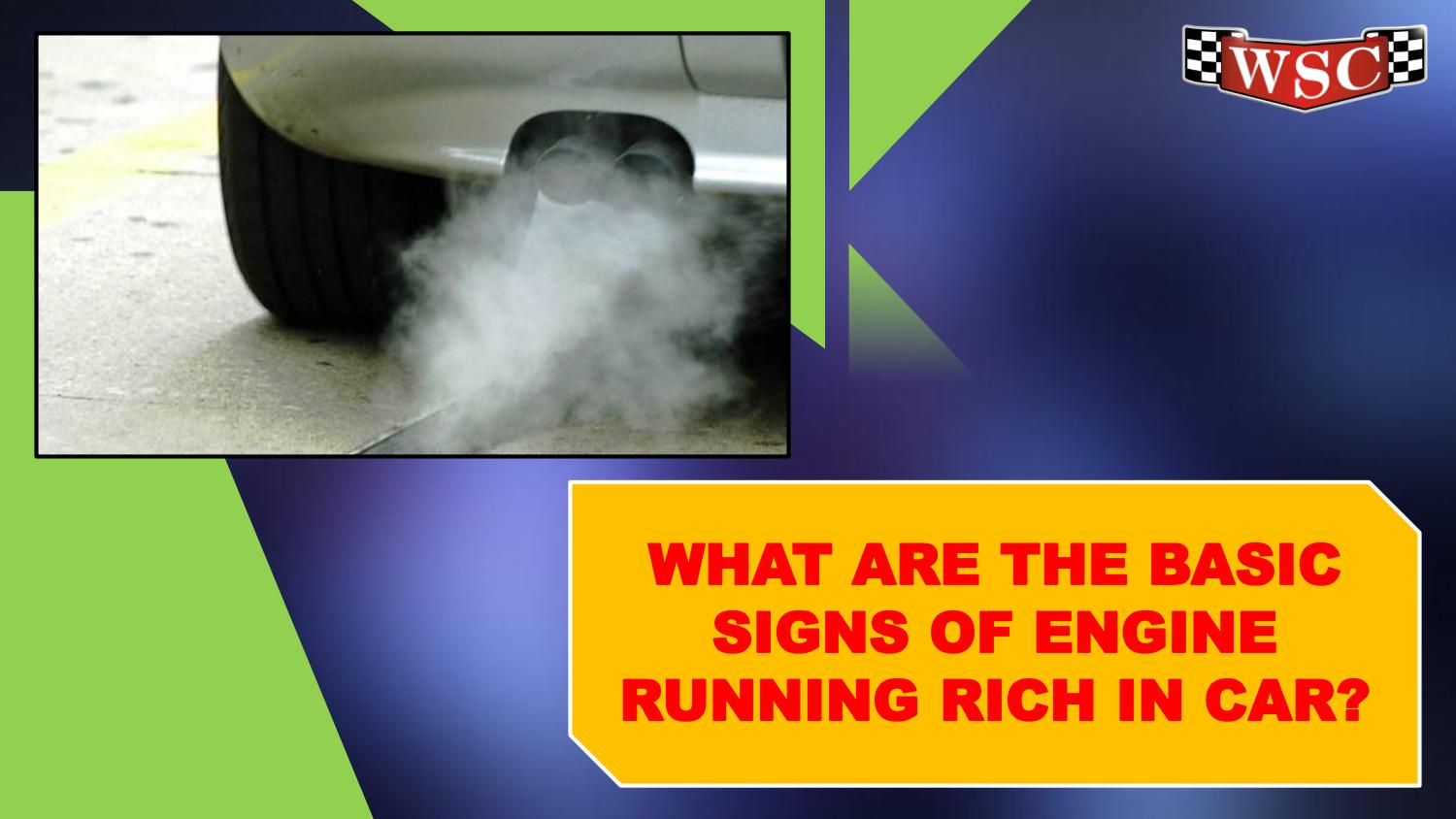 What are the Basic Signs of Engine Running Rich in Car by Woodinville
