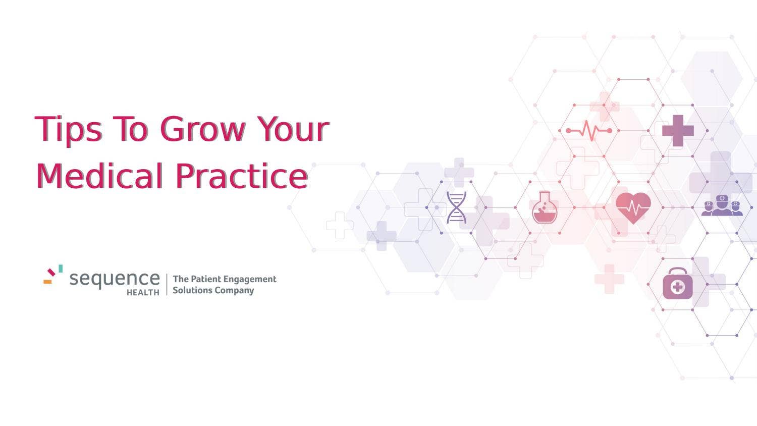 Tips To Grow Your Medical Practice by Sequence Health - Issuu