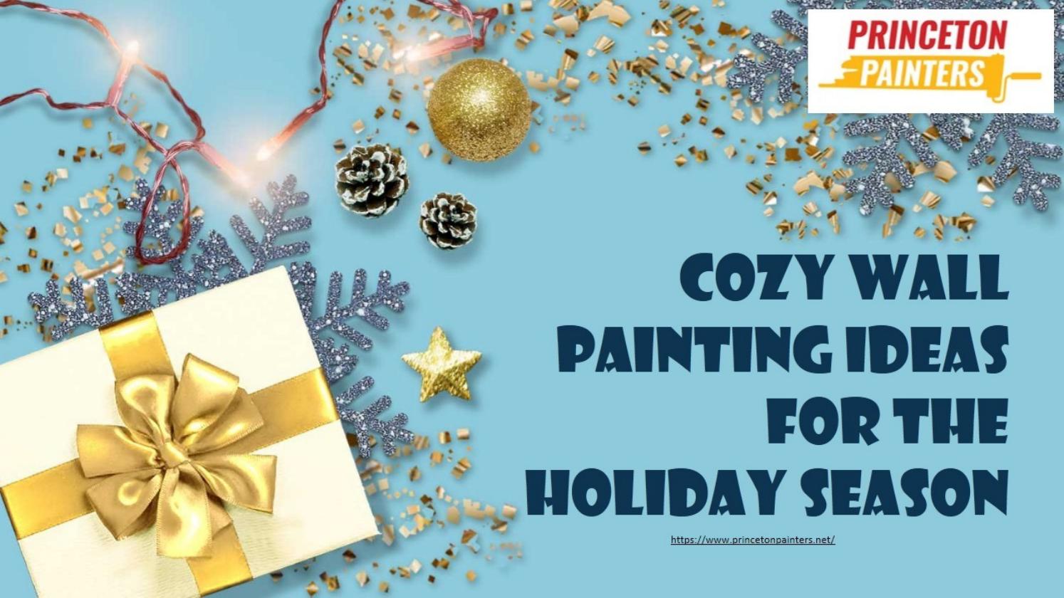 Cozy Wall Painting Ideas For The Holiday Season by Princeton Painters