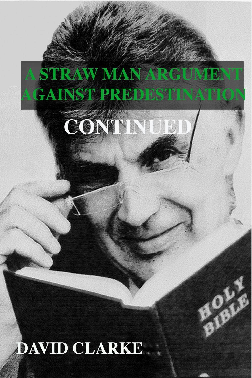 A Straw Man Argument against The Chrisitan Teaching Of Predestination ...