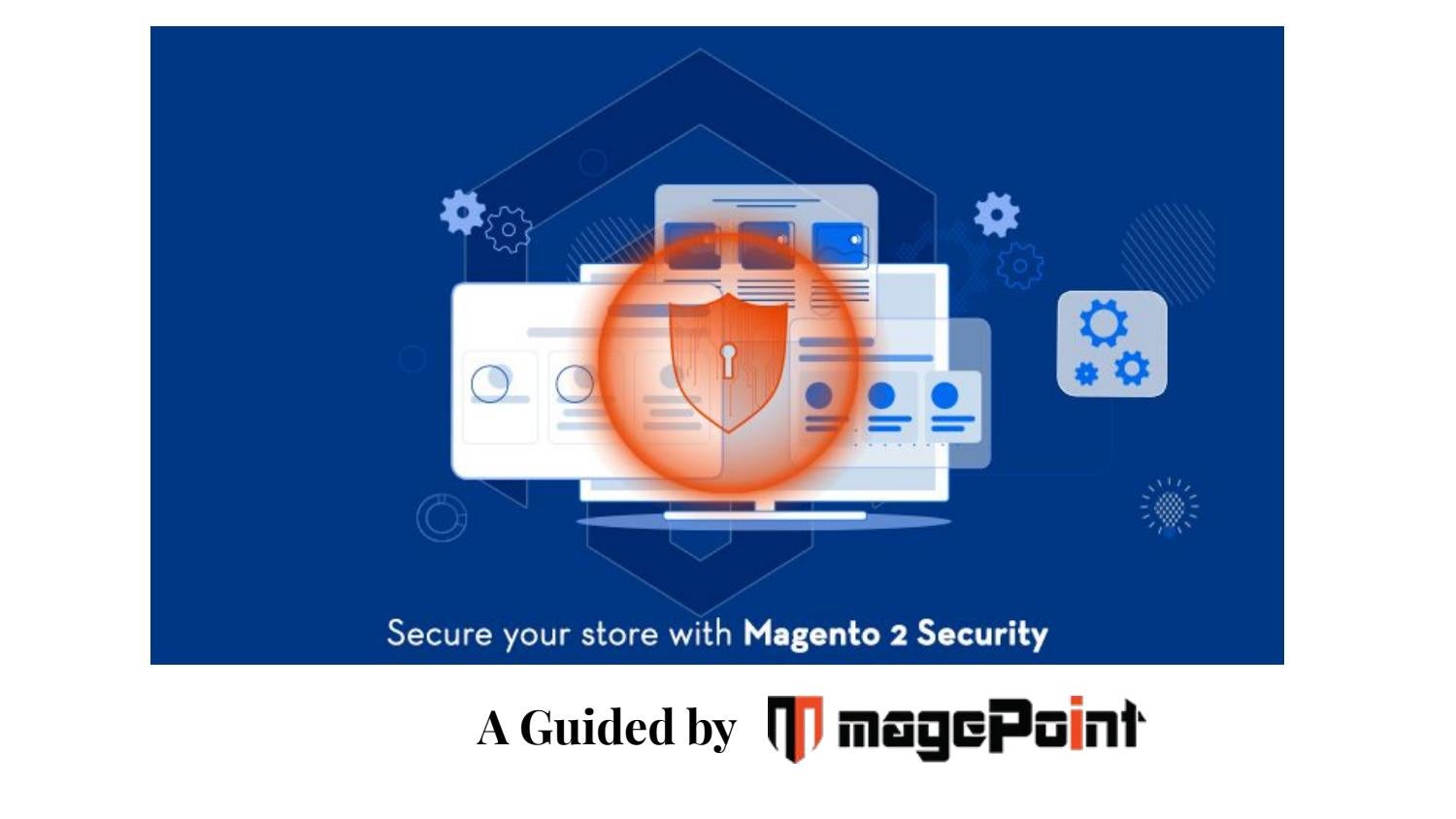 Secure your store with best Magento 2 Security practices by magePoint ...