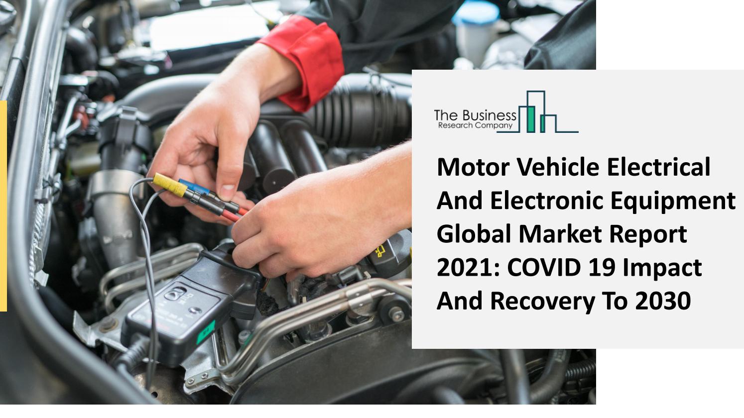 Motor Vehicle Electrical And Electronic Equipment Market Size, Share