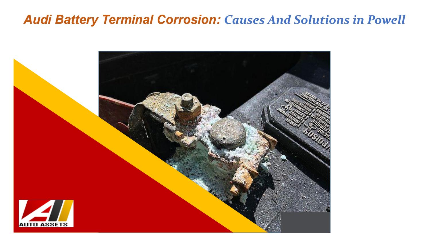 Audi Battery Terminal Corrosion Causes and Solutions in Powell by