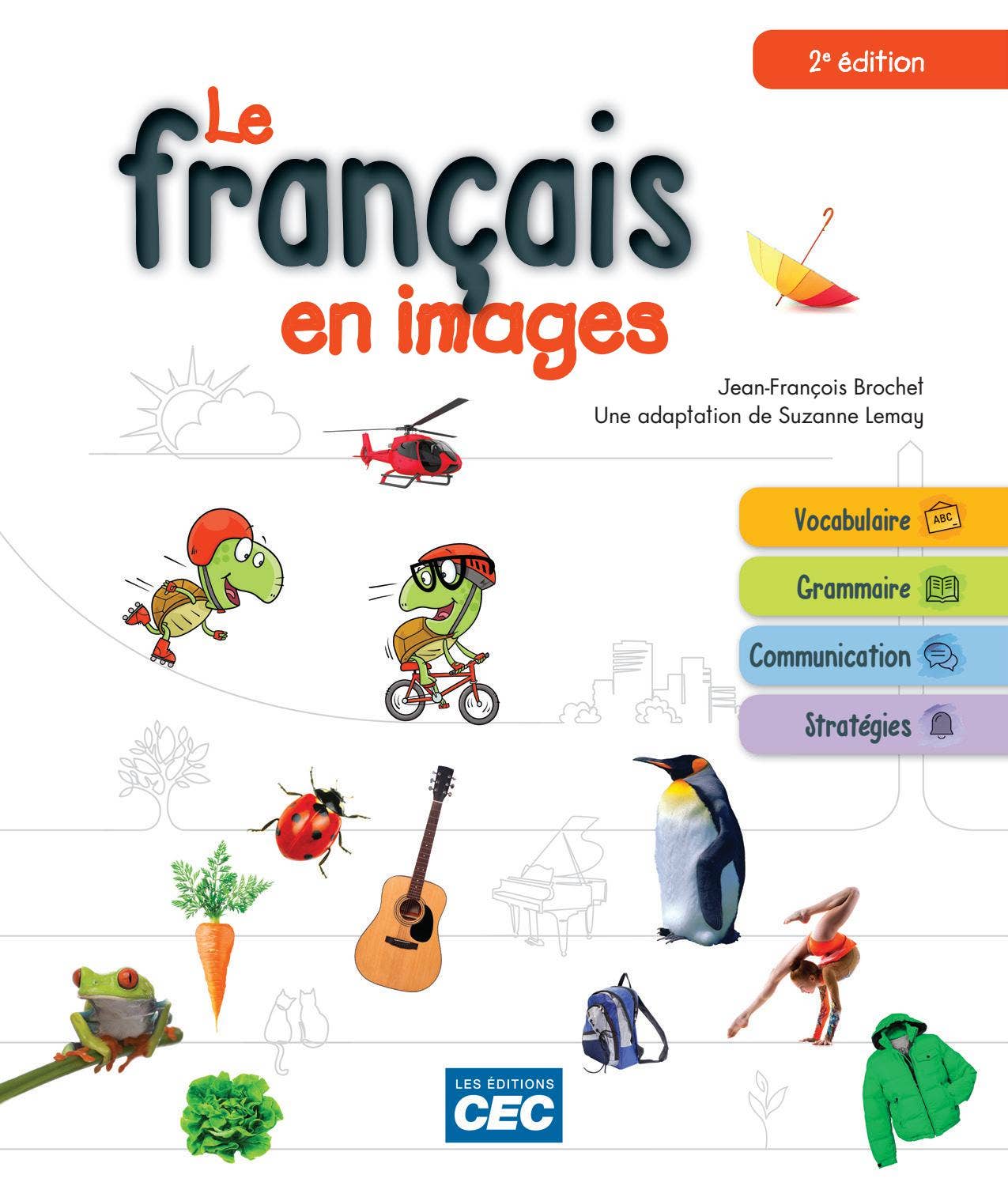 Le français en images 2e Éd. by Les Éditions CEC - Issuu
