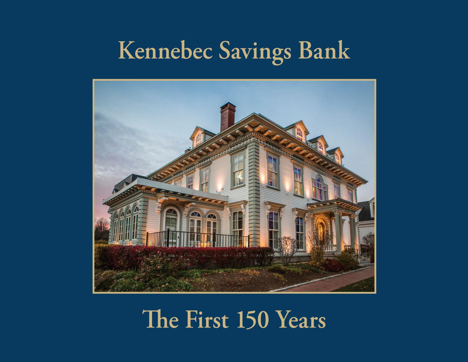 Kennebec Savings Bank The First 150 Years by KennebecSavingsBank Issuu