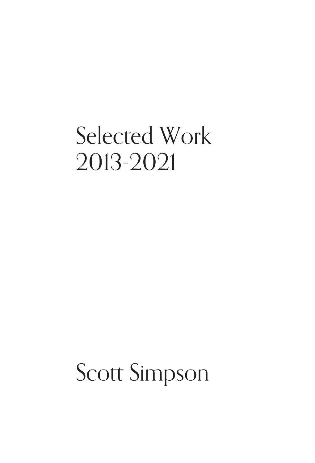 Selected Work - Scott Simpson by Scott Simpson - Issuu