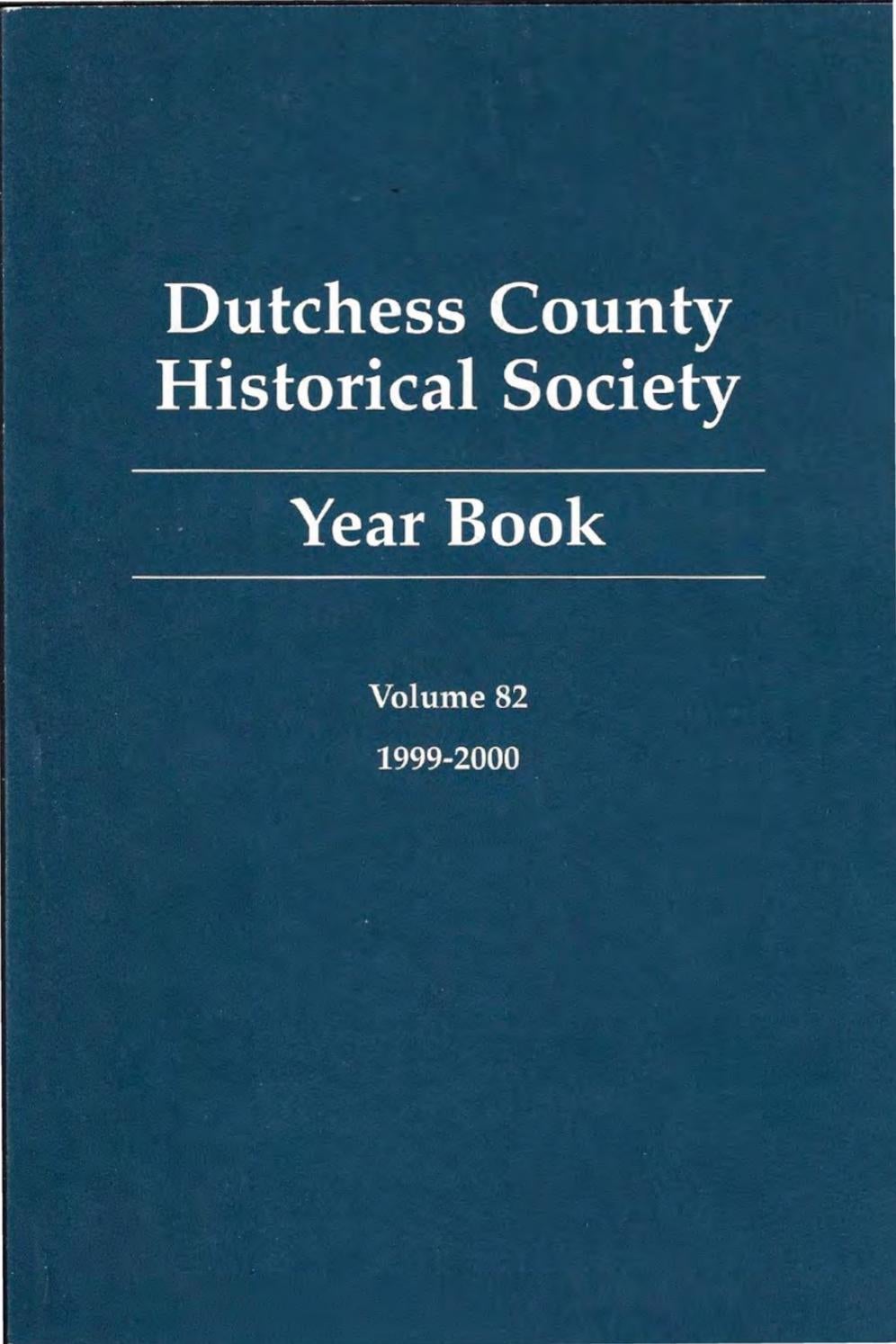 Dutchess County Historical Society Yearbook Vol. 082 1999 2000 by D C H