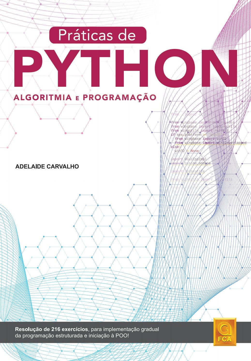 aperfeiçoando o conhecimento em python. | rafael... Práticas de Python: Algoritmia e Programação by Grupo Lidel - Issuu