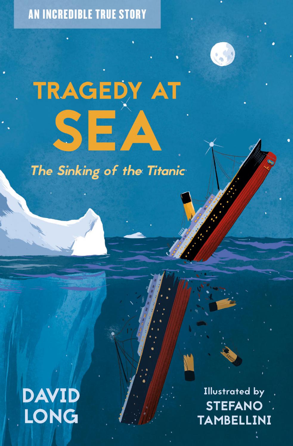 Tragedy at Sea: The Sinking of the Titanic by David Long, illustrated ...