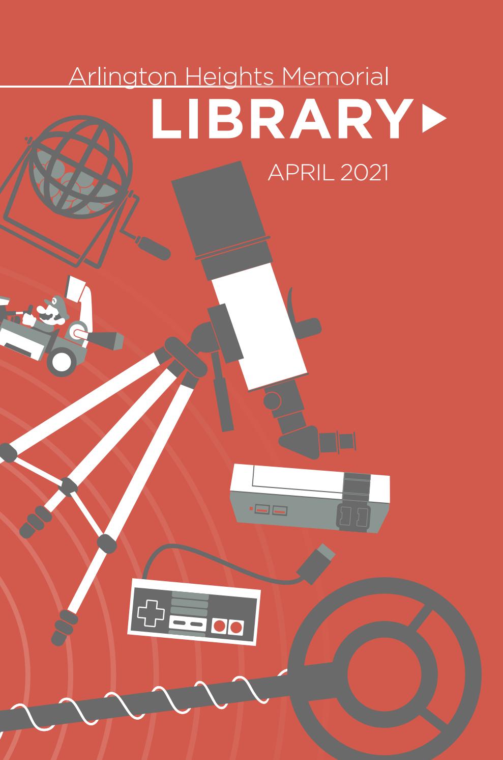 April 2021 by Arlington Heights Memorial Library Issuu