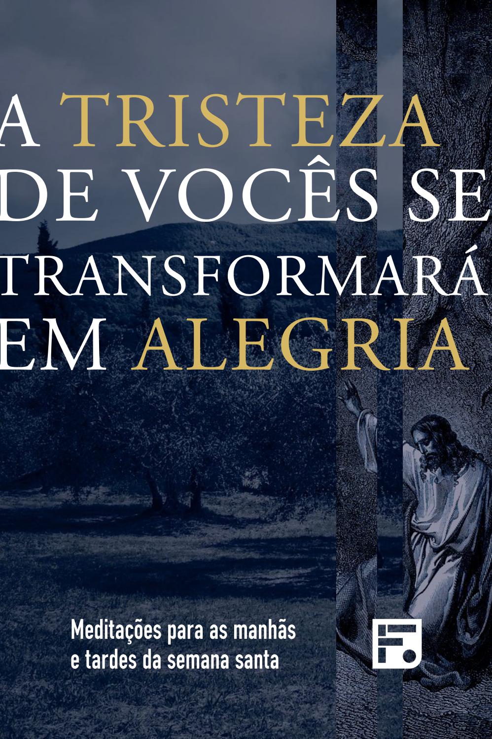 A tristeza de vocês se transformará em alegria John Piper