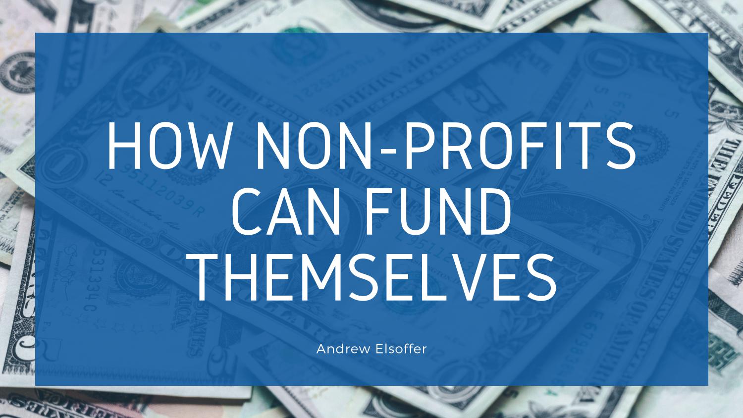 How NonProfits Can Fund Themselves by Andrew Elsoffer Issuu