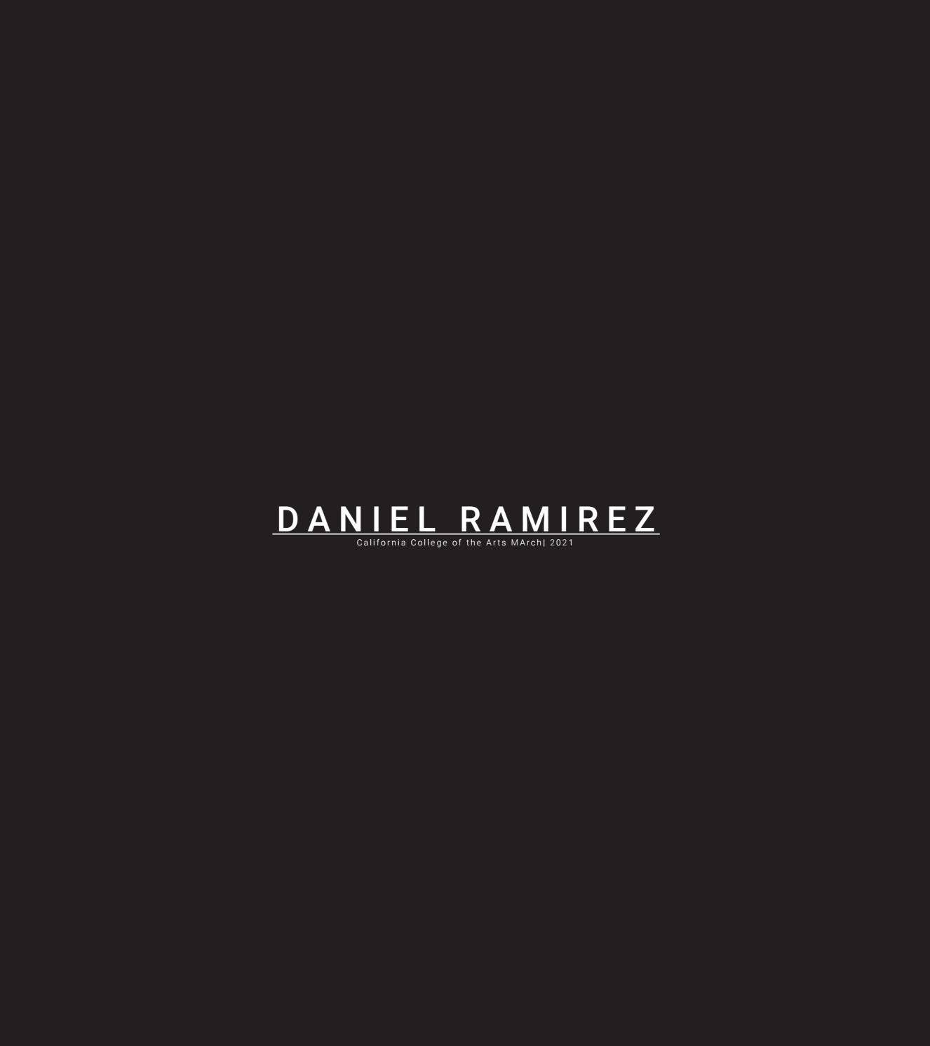 Daniel Ramirez | California College of the Arts | Graduate Architecture ...