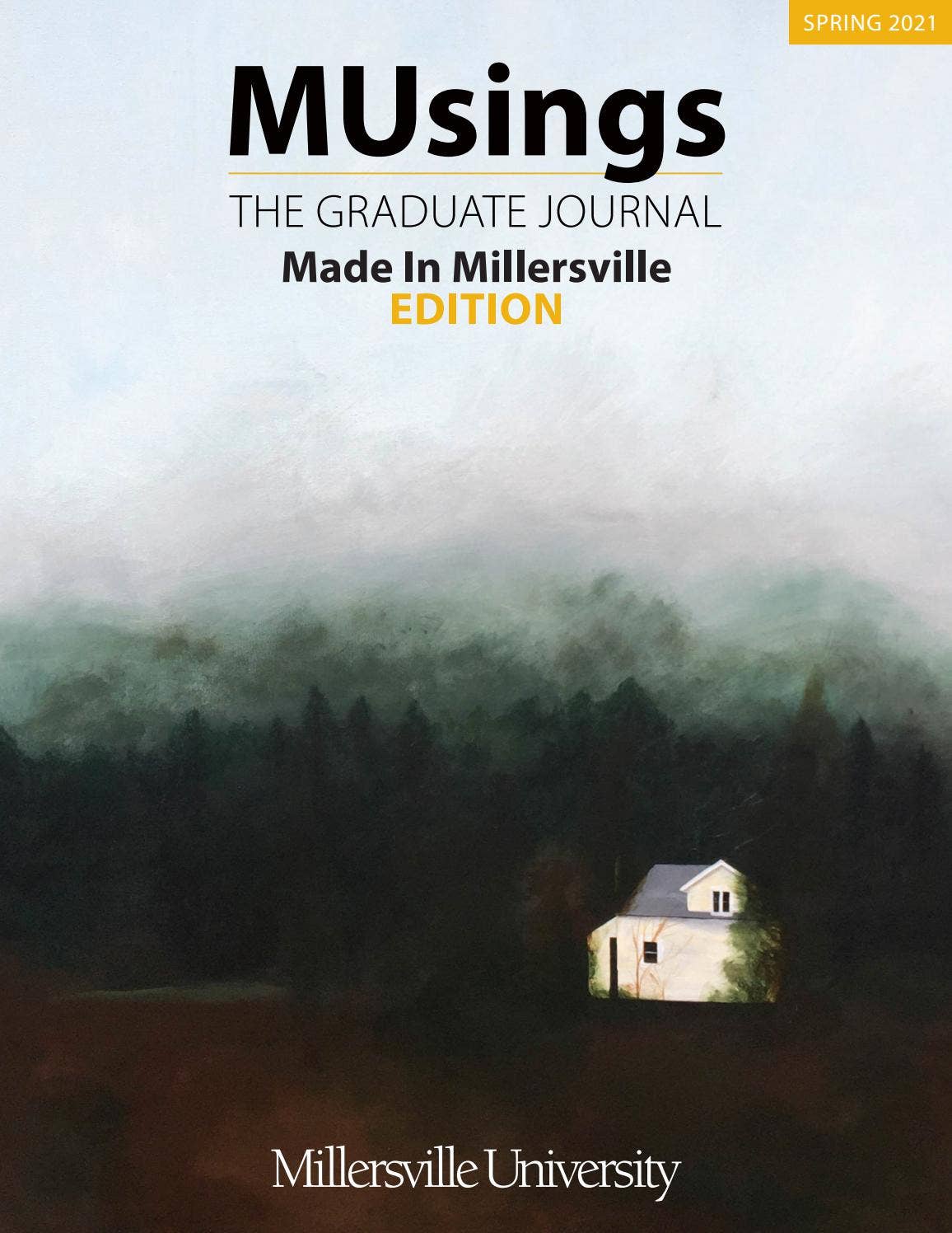 MUsings The Graduate Journal for Made in Millersville Spring 2021 by