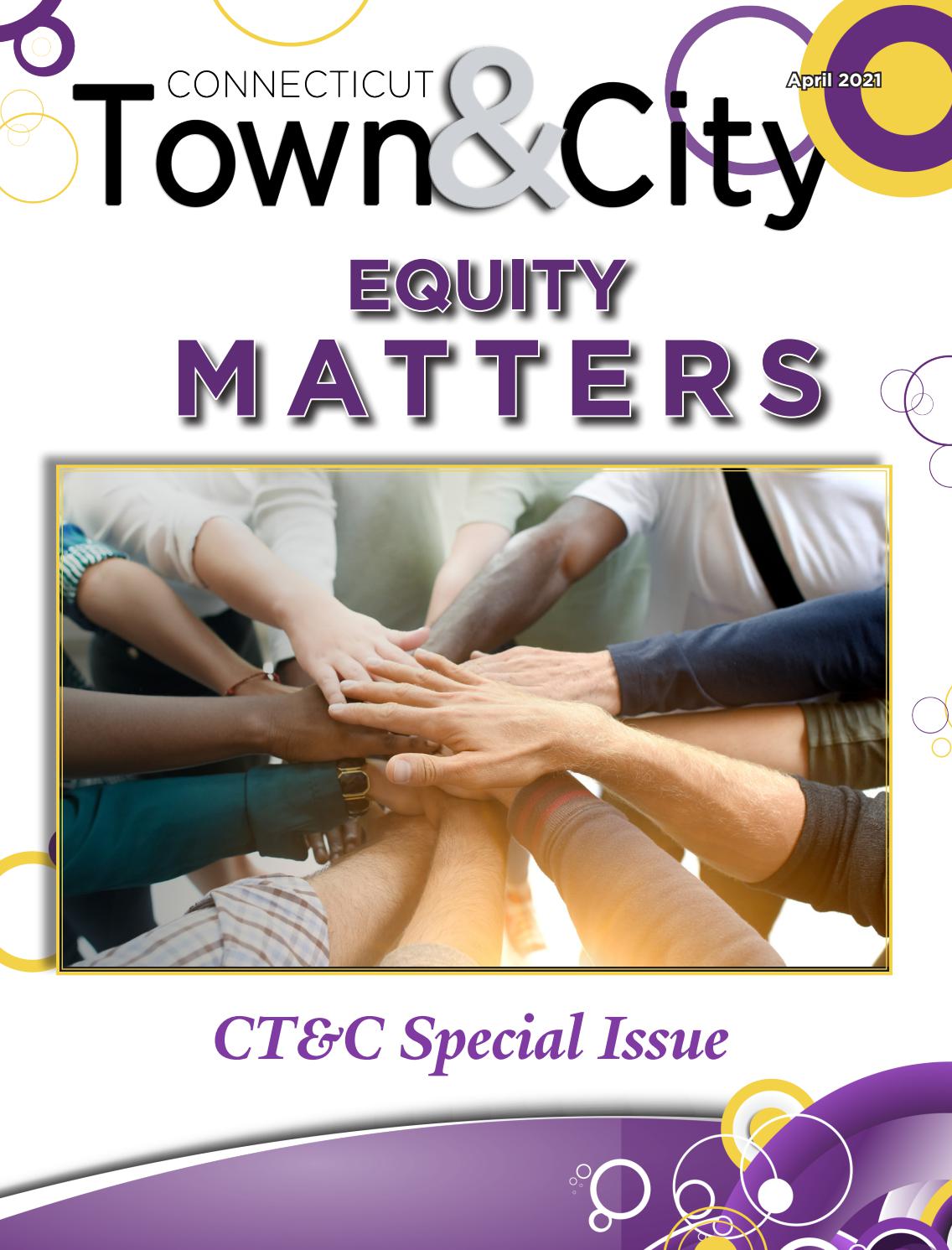 EQUITY MATTERS a CT&C Special Issue by Connecticut Conference of