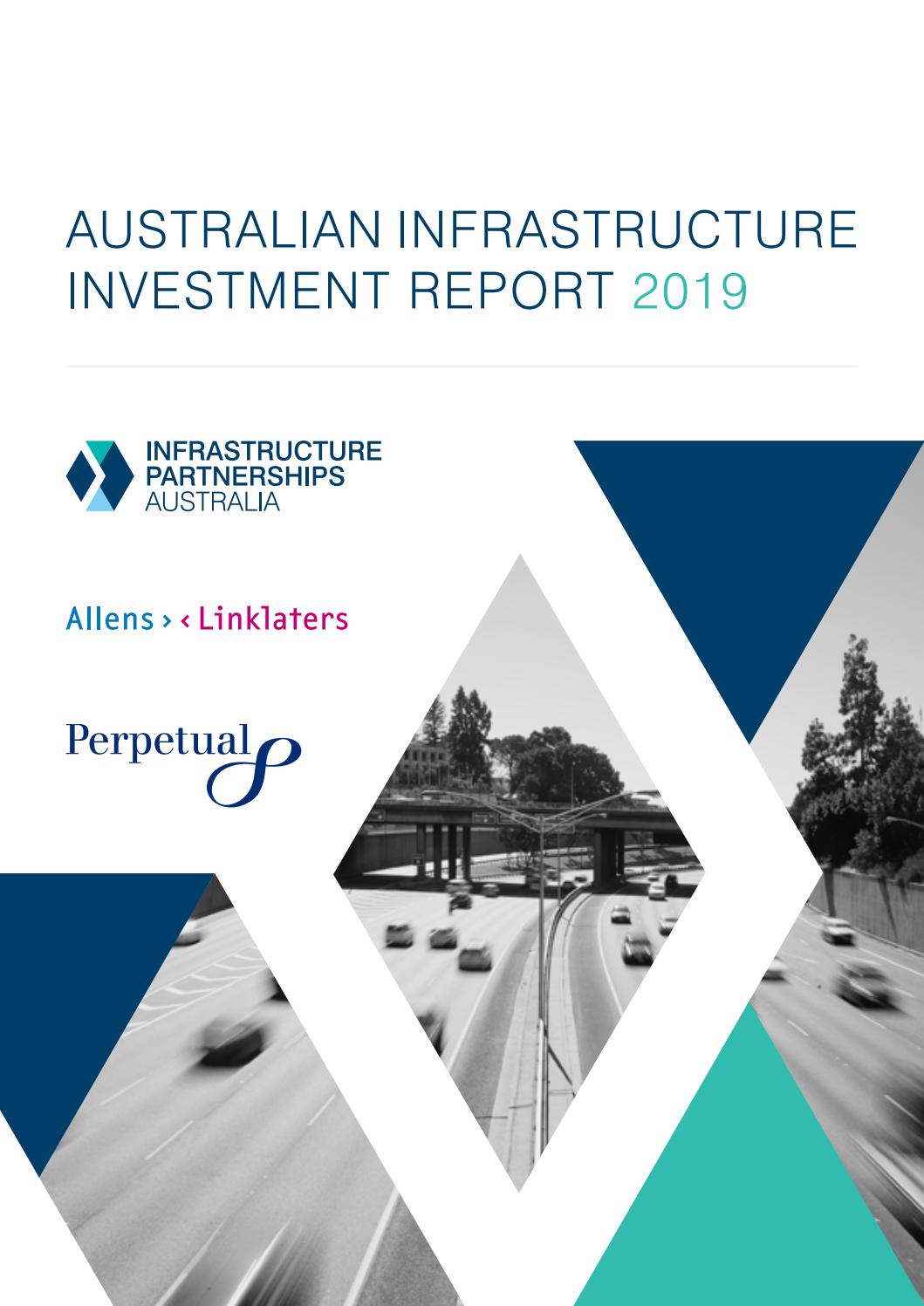 Australian Infrastructure Investment Report 2019 By Infrastructure Australian Infrastructure Investment Report 2019 By Infrastructure