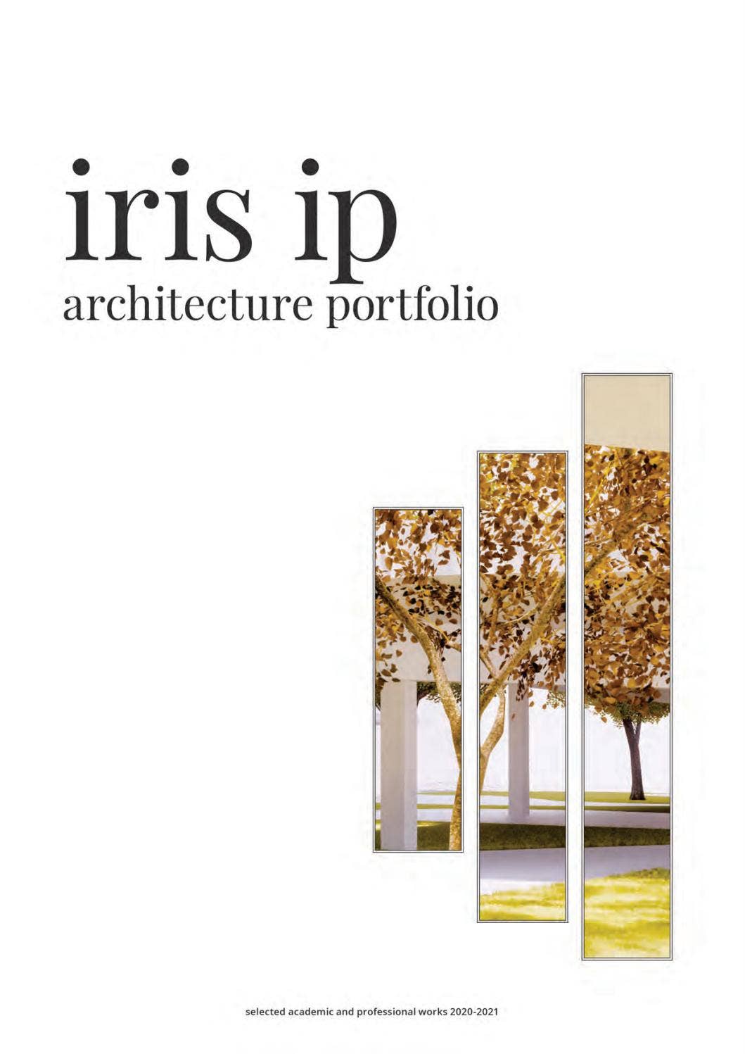 Iris Ip Architecture Portfolio 2020-21 by Iris Iri - Issuu