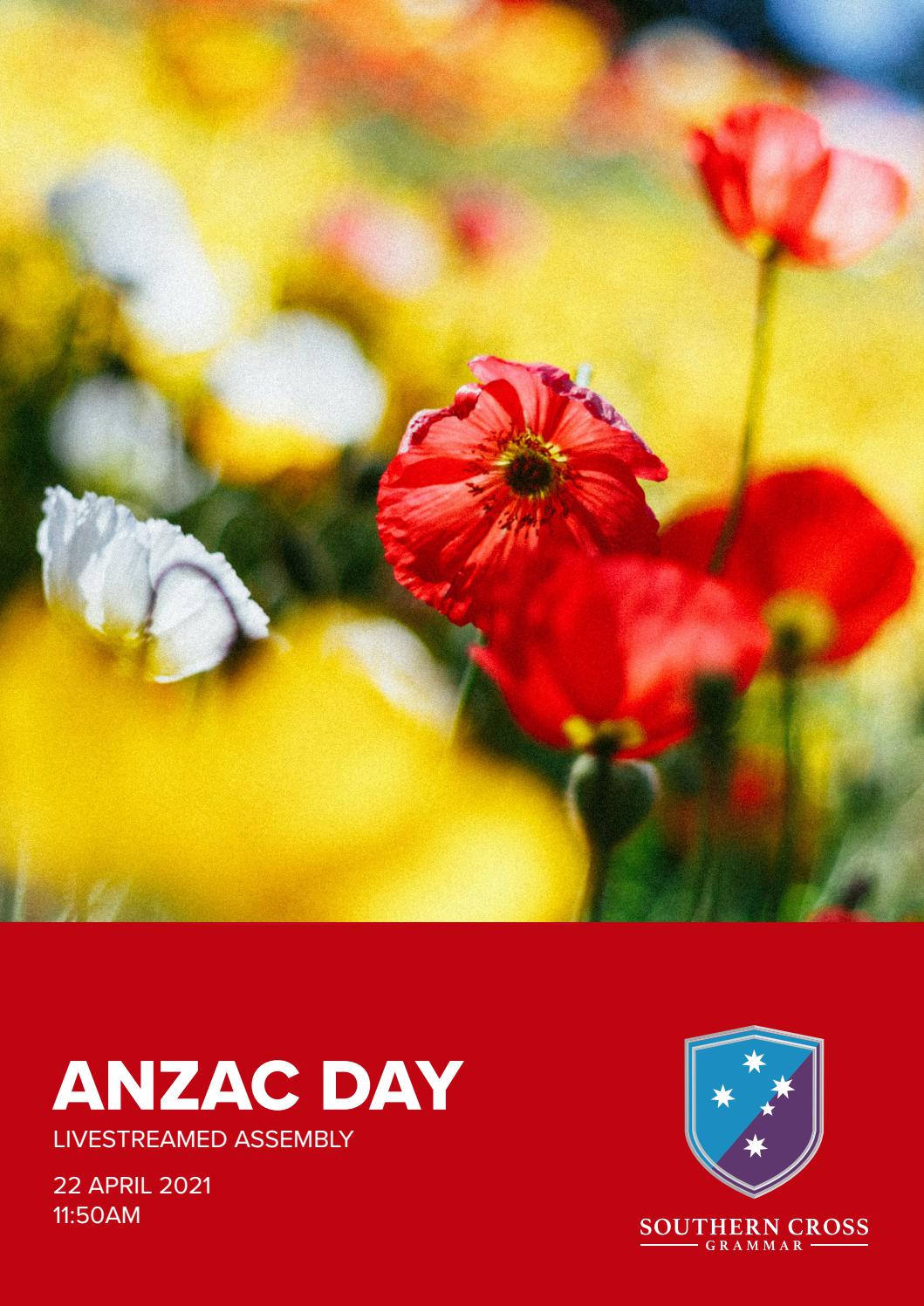 ANZAC Day 2021 Livestream Assembly Order of Events by SouthernCrossGrammar Issuu