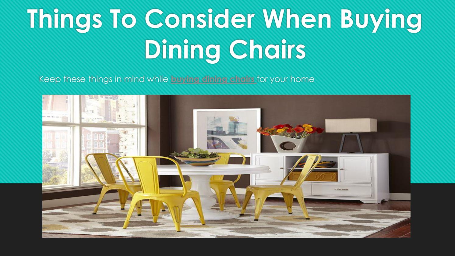 Things to Consider When Buying Dining Chairs by The Home Dekor Issuu
