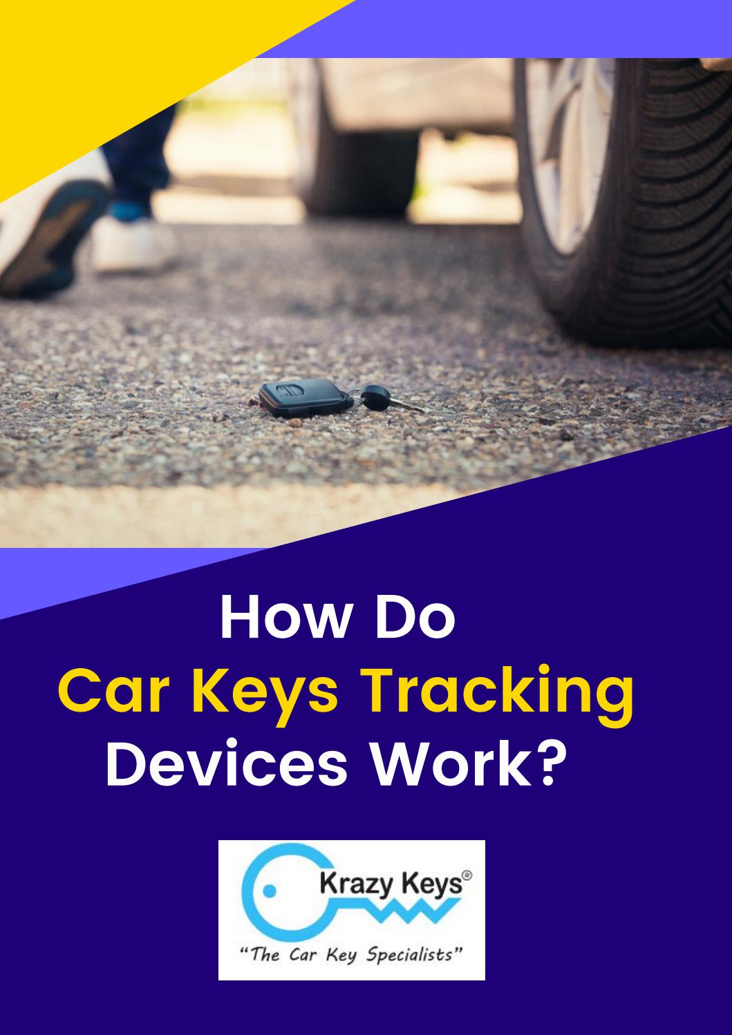 Do Your Car Keys Have Tracking Devices? by Krazy Keys Issuu