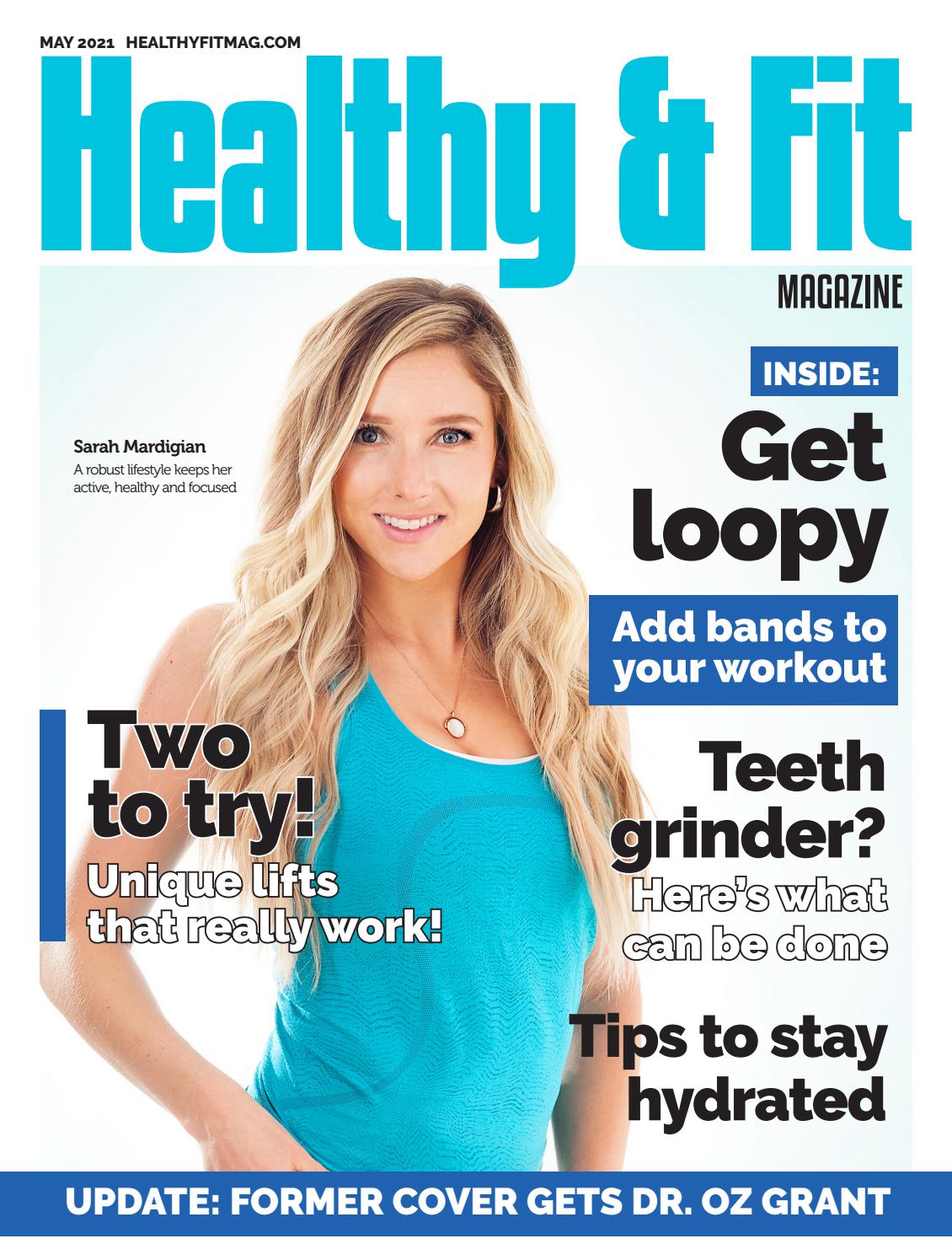 Healthy & Fit Magazine May 2021 Edition by Healthy & Fit Magazine Issuu