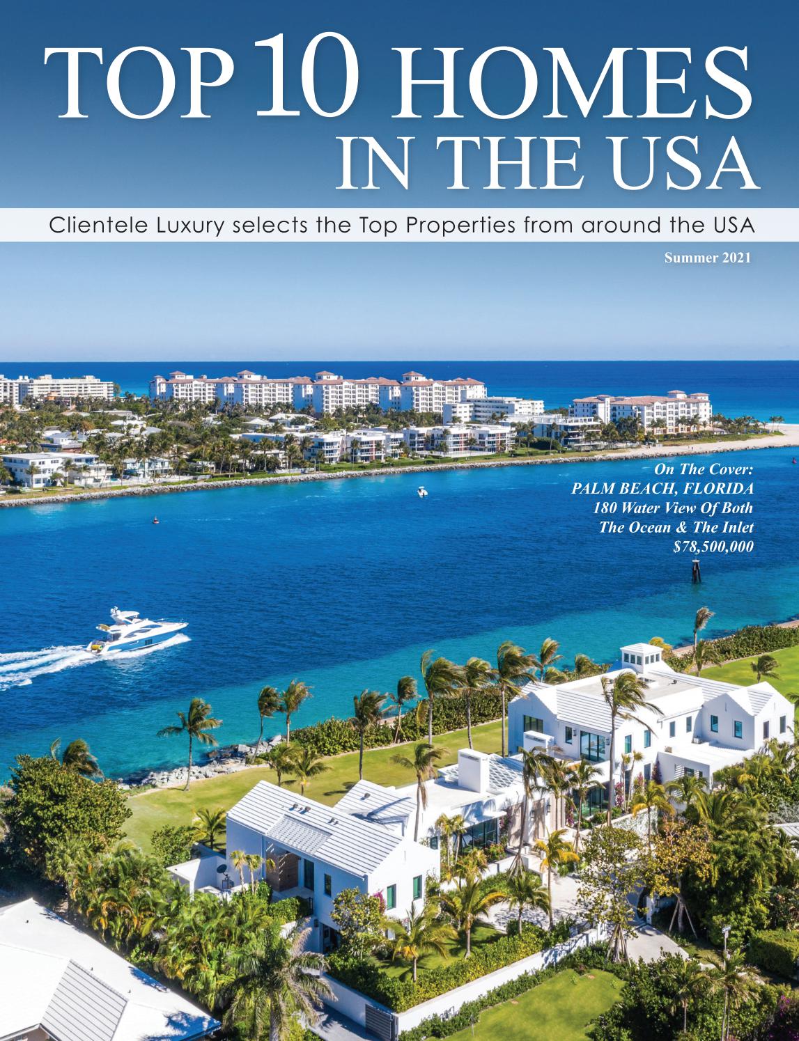 Top 10 Homes in the USA Summer 2021 by Clientele Luxury Magazine Issuu