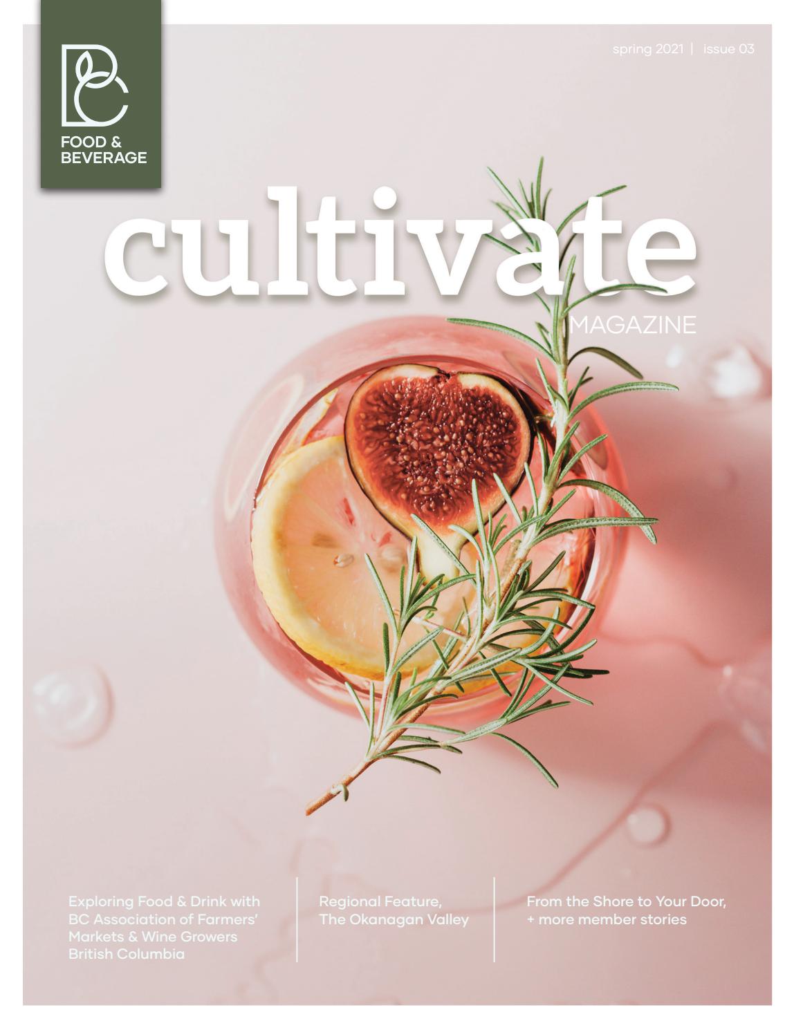 Cultivate Magazine Spring 2021 by Cultivate Magazine BC Food