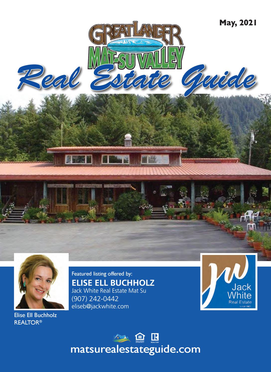 May 2021 Mat Su Great Lander Real Estate Guide by Anchorage Printing