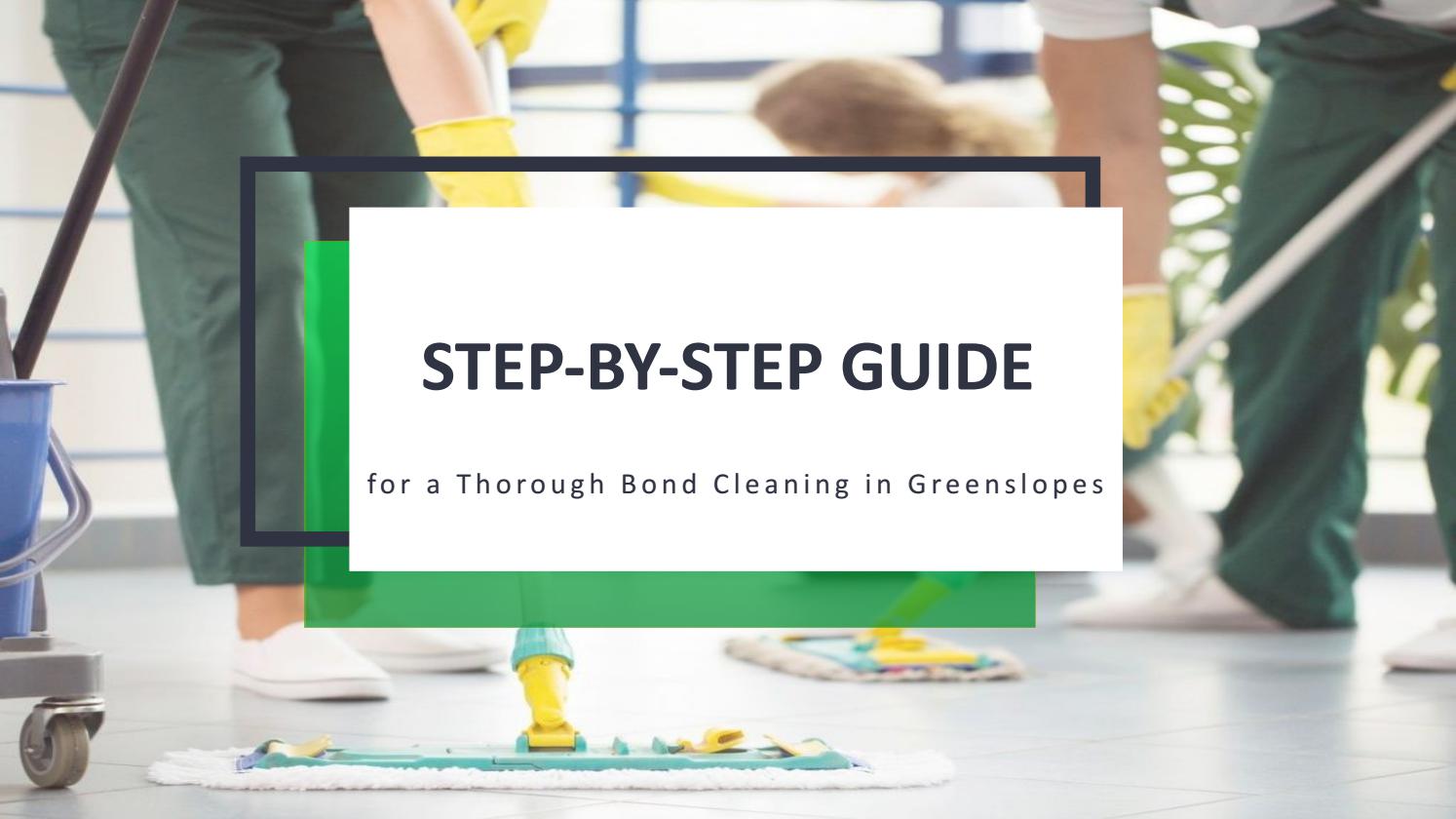 The Complete Bond Cleaning Guide in Greenslopes by grace Mathew Issuu