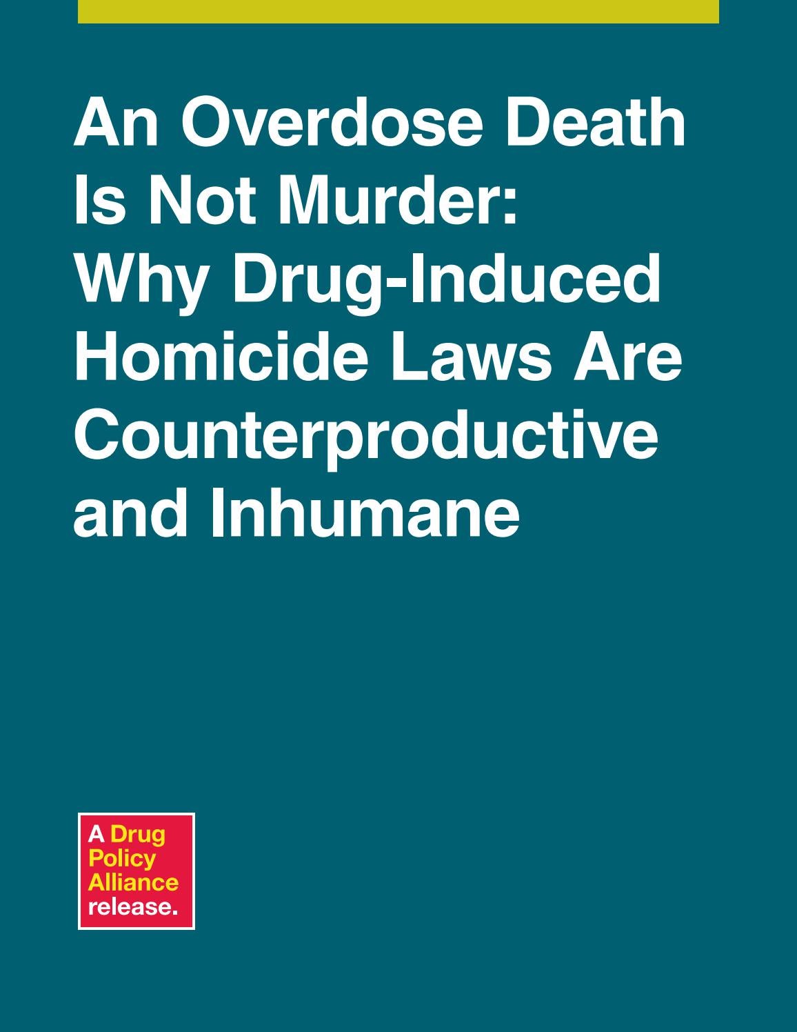 An Overdose Death is Not Murder: Why Drug-Induced Homicide Laws Are  Counterproductive and Inhumane by nextdistro - Issuu