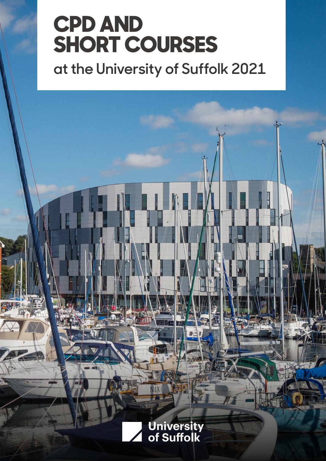 CPD AND SHORT COURSES at the University of Suffolk 2021 by University