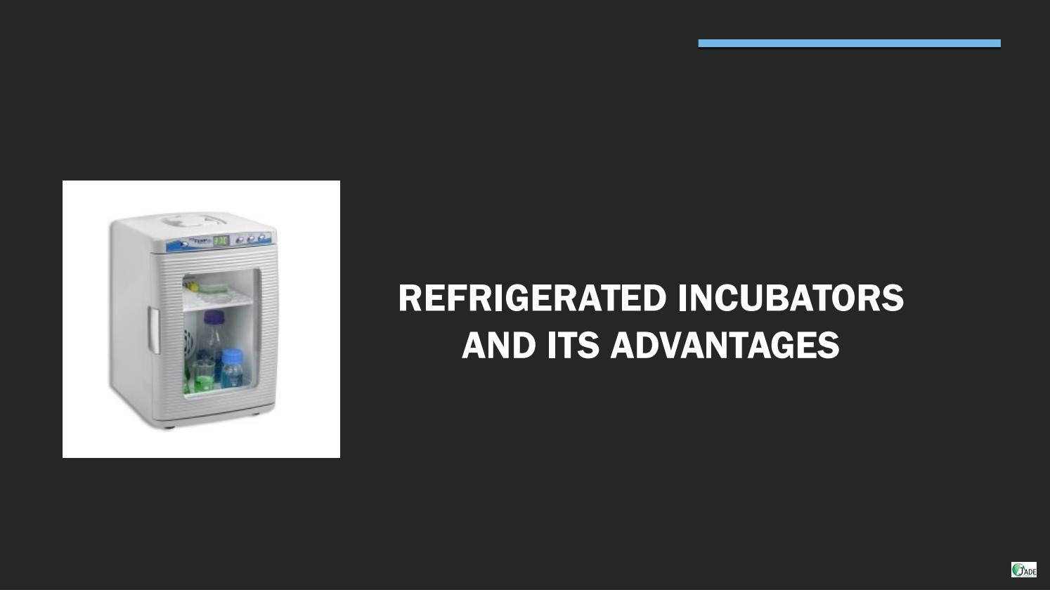 Refrigerated Incubators and its Advantages by jadescientific Issuu