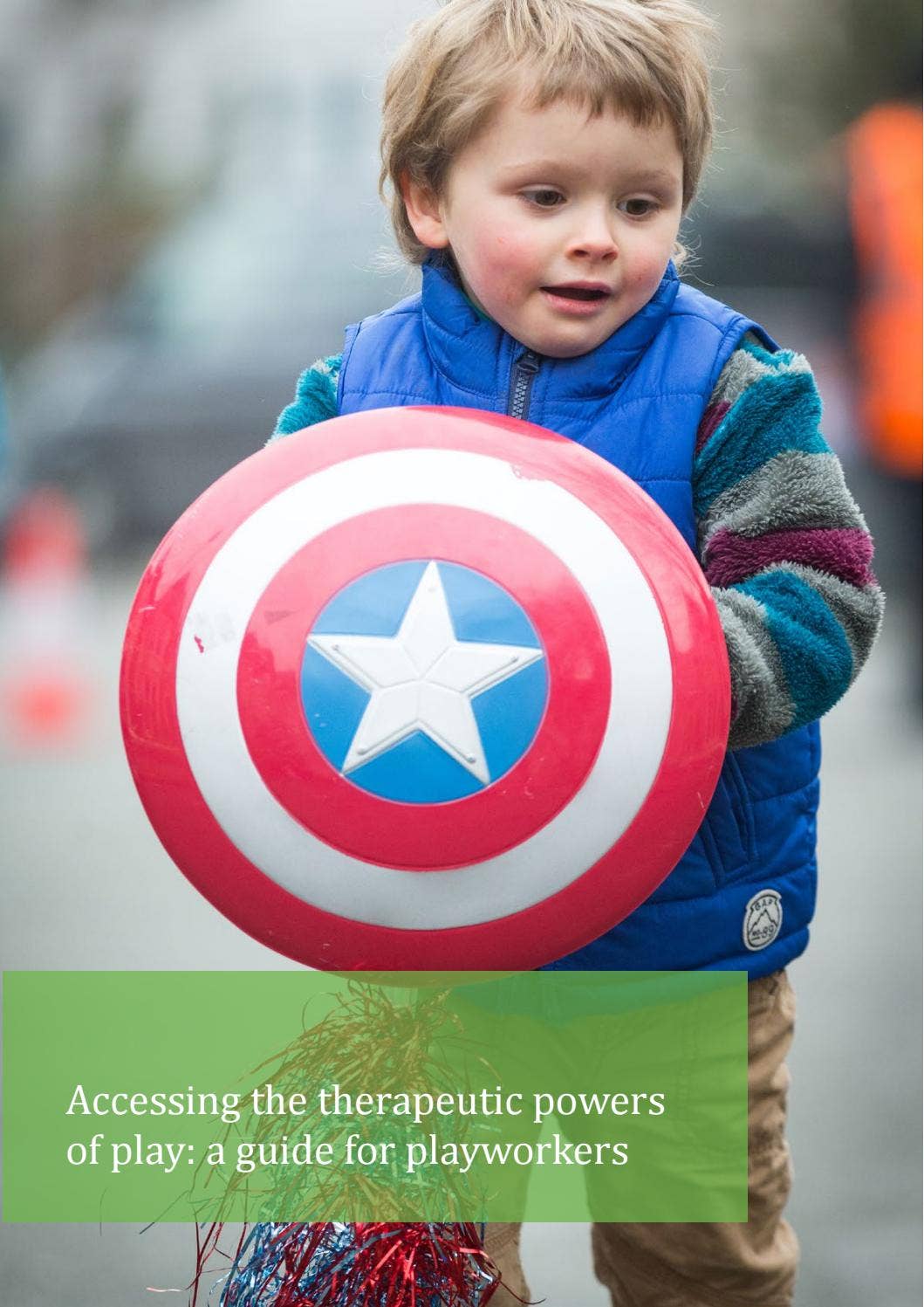 Accessing the therapeutic powers of play: a guide for playworkers by ...