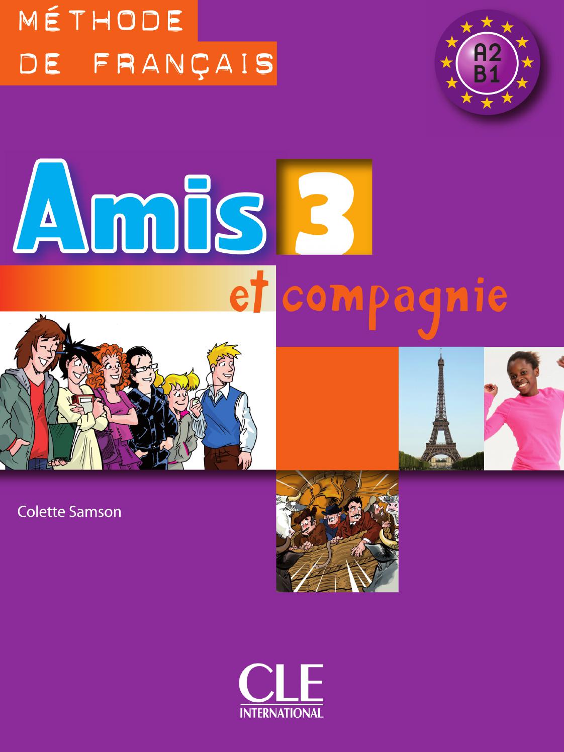 Amis et compagnie 3 - Livre de l'élève by CLE International - Issuu
