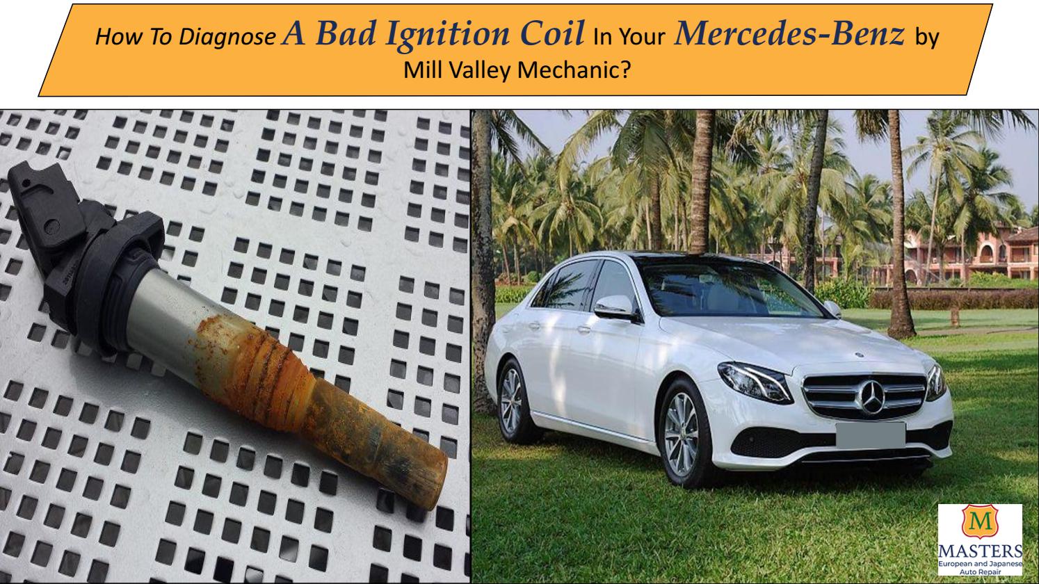 How to Diagnose a Bad Ignition Coil in your Mercedes Benz by Mill