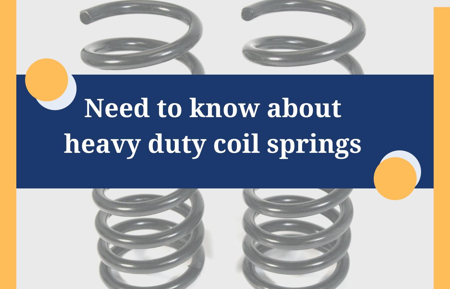 Understand about Heavy Duty Coil Springs by matrenshaw Issuu