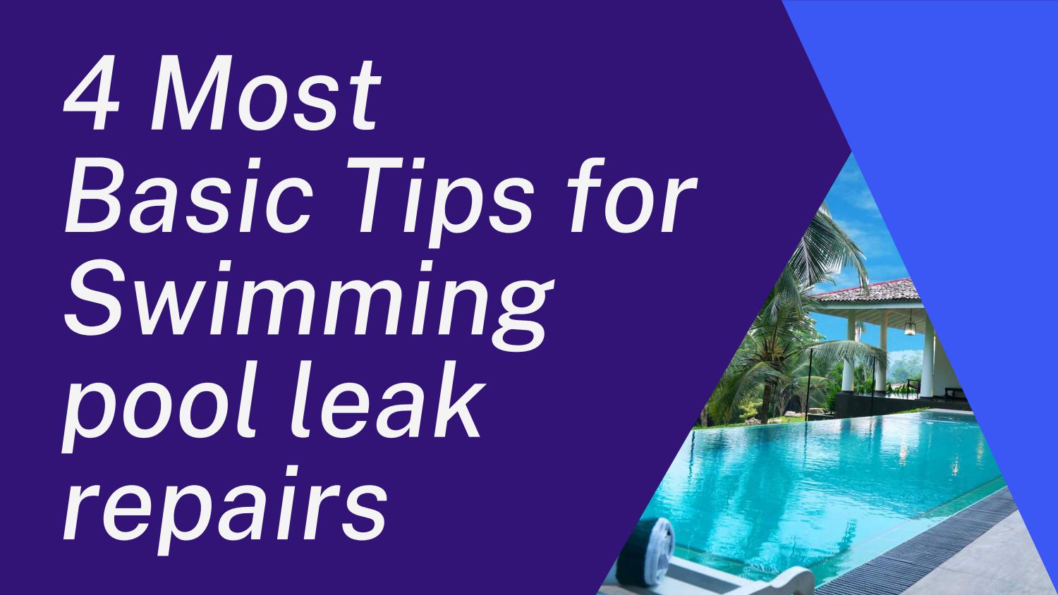 4 Most Basic Tips for Swimming Pool Leak Repairs by Gator Leak