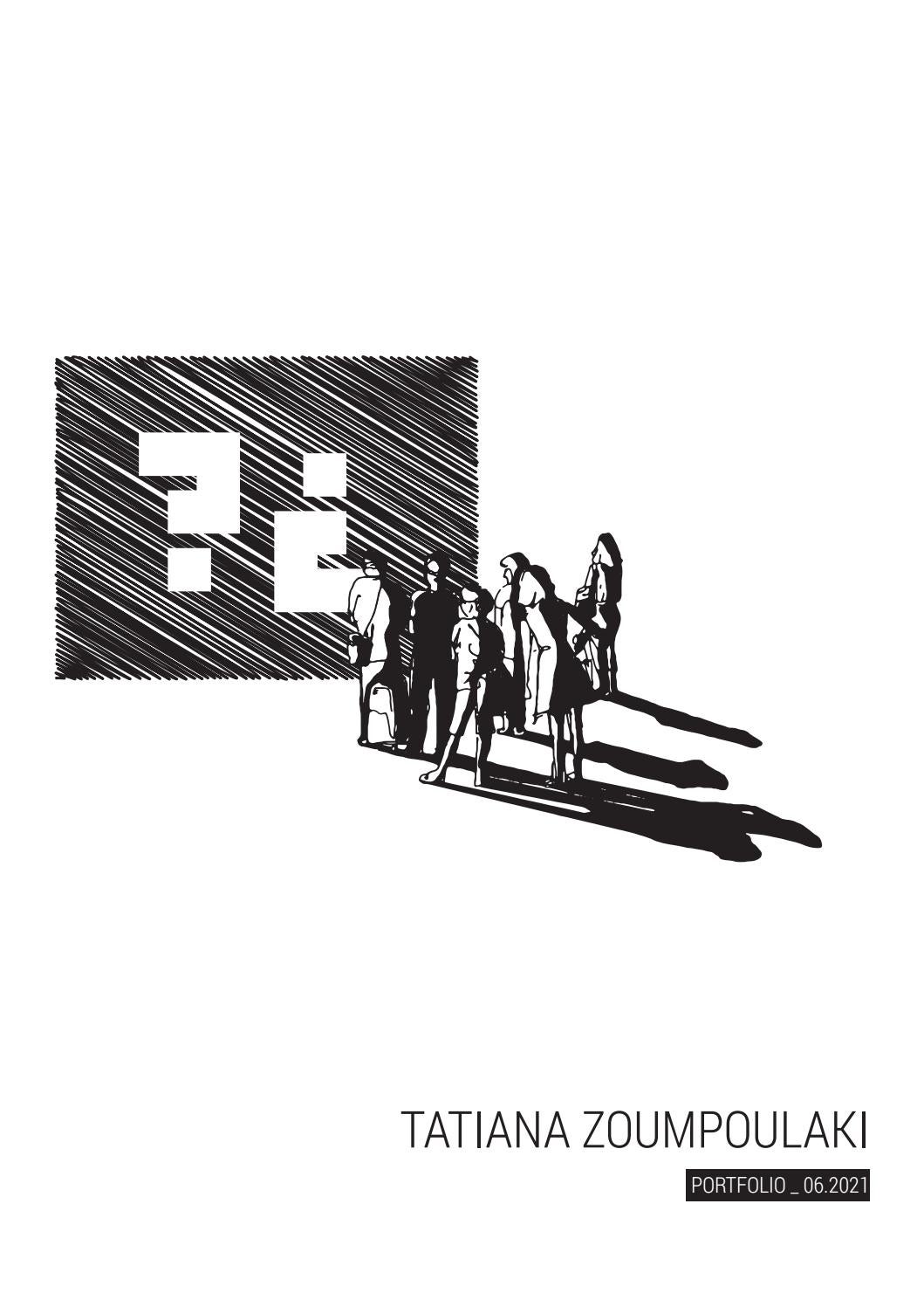 Tatiana Zoumpoulaki Portfolio June 2021 By Tatiana Zoumpoulaki Issuu