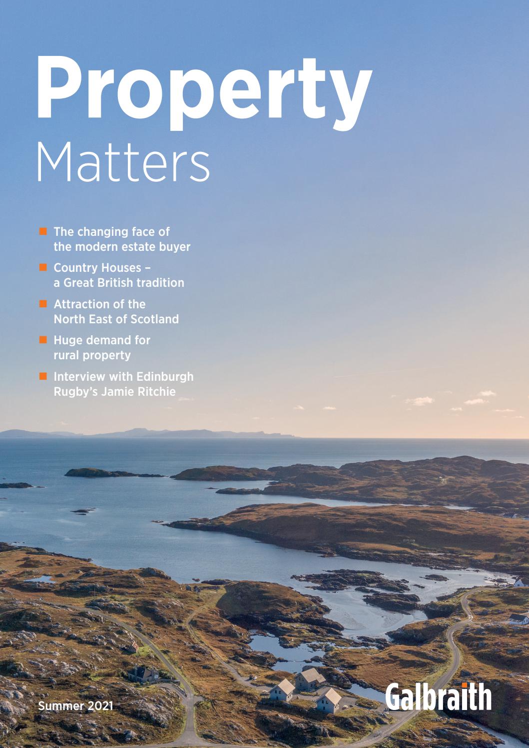 Galbraith Property Matters Summer 2021 by Galbraith Issuu