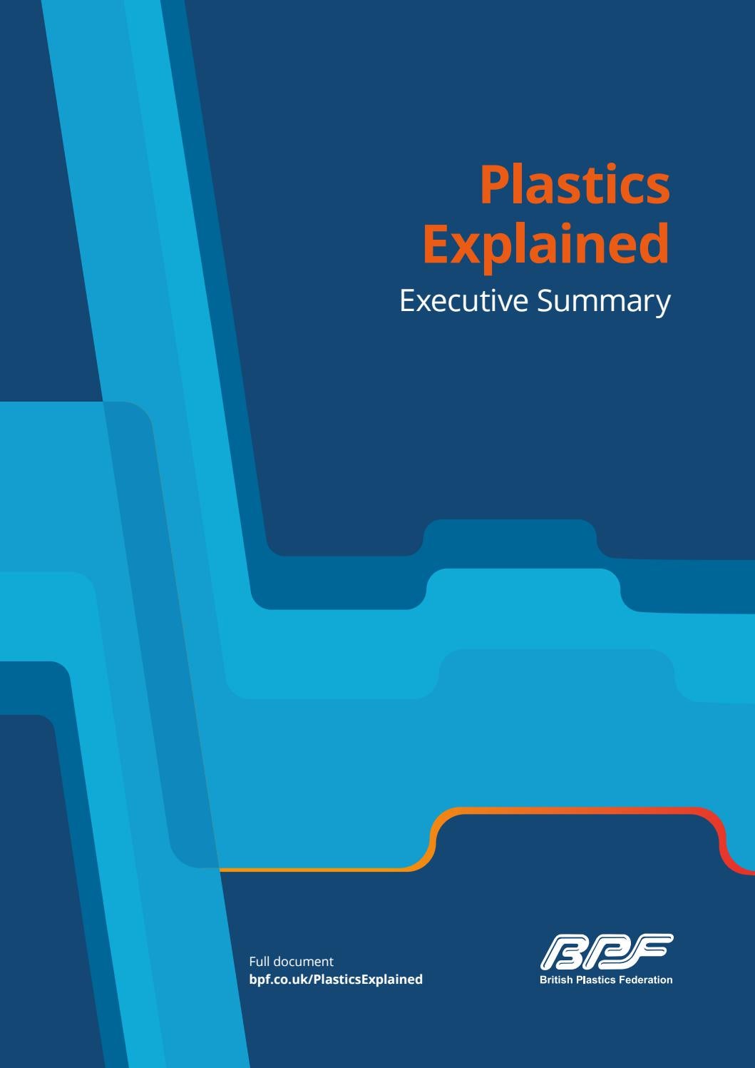 Plastics Explained Executive Summary by British Plastics Federation