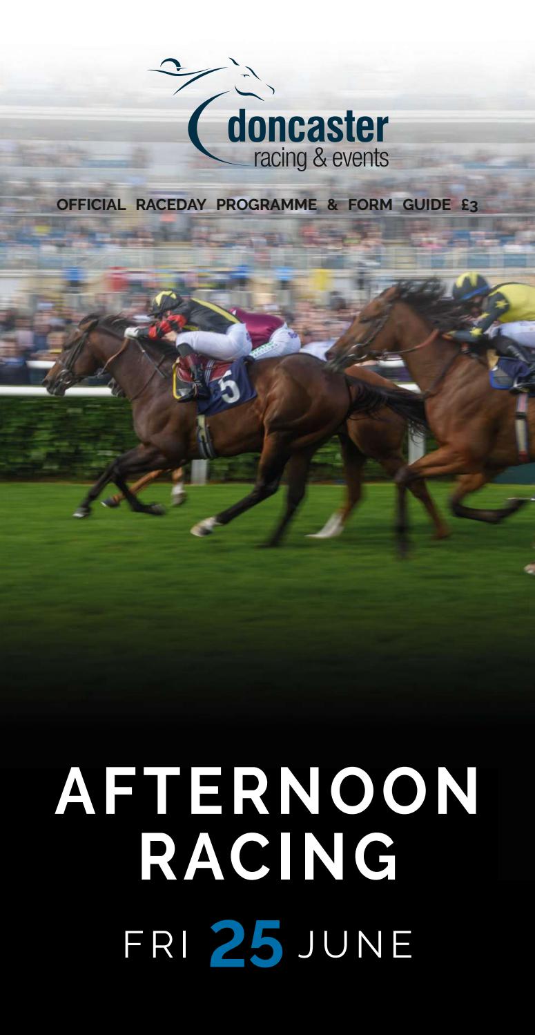 Doncaster Racecard Friday 25th June by Arena Racing Company Issuu